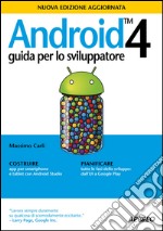 Android 4: Guida per lo sviluppatore. E-book. Formato EPUB ebook