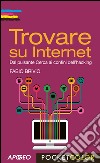 Trovare su Internet: Dal pulsante Cerca ai confini dell'hacking. E-book. Formato EPUB ebook di Fabio Brivio