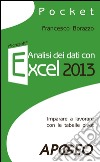 Analisi dei dati con Excel 2013: Imparare a lavorare con le tabelle pivot. E-book. Formato EPUB ebook