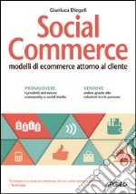 Social Commerce: modelli di ecommerce attorno al cliente. E-book. Formato EPUB ebook