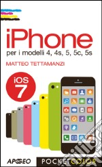 iPhone: per i modelli 4, 4s, 5, 5c, 5s. E-book. Formato EPUB ebook