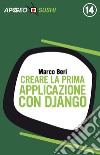 Creare la prima applicazione con Django. E-book. Formato EPUB ebook di Marco Beri