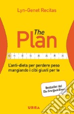 The Plan: L'anti-dieta per perdere peso mangiando i cibi giusti per te. E-book. Formato EPUB ebook