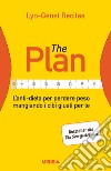 The Plan: L'anti-dieta per perdere peso mangiando i cibi giusti per te. E-book. Formato EPUB ebook