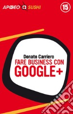 Fare business con Google+. E-book. Formato EPUB ebook