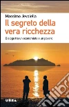 Il segreto della vera ricchezza. Dialogo tra un economista e un povero. E-book. Formato EPUB ebook