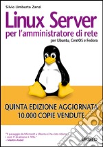 Linux server per l'amministratore di rete: per Ubuntu, CentOS e Fedora. E-book. Formato EPUB ebook