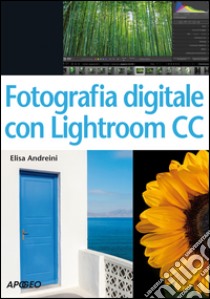 Fotografia digitale con Lightroom CC. E-book. Formato EPUB ebook di Elisa Andreini