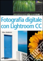 Fotografia digitale con Lightroom CC. E-book. Formato EPUB ebook