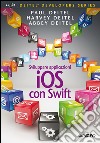 Sviluppare applicazioni iOS con Swift. E-book. Formato EPUB ebook