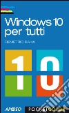 Windows 10 per tutti. E-book. Formato EPUB ebook di Demetrio Baha