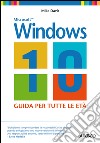 Windows 10: guida per tutte le età. E-book. Formato EPUB ebook