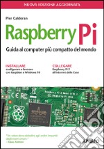 Raspberry Pi: nuova edizione aggiornata. E-book. Formato EPUB ebook