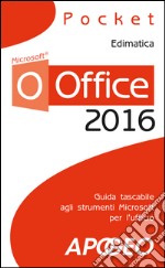 Office 2016: guida tascabile agli strumenti Microsoft per l'ufficio. E-book. Formato EPUB ebook