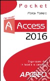 Access 2016: organizzare dati in tabelle e database. E-book. Formato EPUB ebook