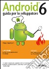 Android 6: guida per lo sviluppatore. E-book. Formato EPUB ebook