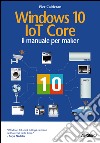 Windows 10 IoT Core: il manuale per maker. E-book. Formato EPUB ebook