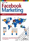 Facebook Marketing: guida strategica per la comunicazione e l'advertising. E-book. Formato EPUB ebook