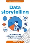 Data storytelling: generare valore dalla rappresentazione delle informazioni. E-book. Formato EPUB ebook