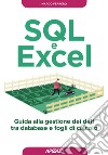 SQL e Excel: guida alla gestione dei dati tra database e fogli di calcolo. E-book. Formato EPUB ebook