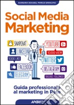 Social Media Marketing: guida professionale al marketing in Rete. E-book. Formato EPUB ebook