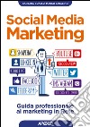 Social Media Marketing: guida professionale al marketing in Rete. E-book. Formato EPUB ebook