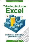 Tabelle pivot con Excel: Dalle basi all'utilizzo professionale. E-book. Formato EPUB ebook