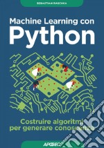 Machine Learning con Python: costruire algoritmi per generare conoscenza. E-book. Formato EPUB ebook