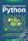 Machine Learning con Python: costruire algoritmi per generare conoscenza. E-book. Formato EPUB ebook