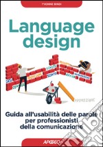 Language design: guida all'usabilità delle parole per professionisti della comunicazione. E-book. Formato EPUB ebook