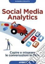 Social Media Analytics: capire e misurare le conversazioni in Rete. E-book. Formato EPUB ebook