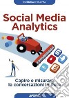 Social Media Analytics: capire e misurare le conversazioni in Rete. E-book. Formato EPUB ebook