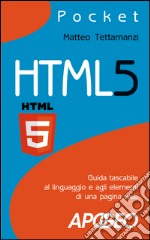 HTML5: guida tascabile al linguaggio e agli elementi di una pagina web. E-book. Formato EPUB ebook