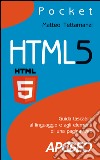 HTML5: guida tascabile al linguaggio e agli elementi di una pagina web. E-book. Formato EPUB ebook