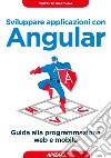 Sviluppare applicazioni con Angular: Guida alla programmazione web e mobile. E-book. Formato EPUB ebook