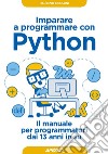 Imparare a programmare con Python: il manuale per programmatori dai 13 anni in su. E-book. Formato EPUB ebook