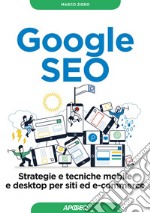 Google SEO: strategie e tecniche mobile e desktop per siti ed e-commerce. E-book. Formato EPUB ebook