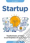 Startup: Trasformare un'idea in un'impresa di successo. E-book. Formato EPUB ebook
