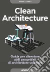 Clean Architecture: Guida per diventare abili progettisti di architetture software. E-book. Formato EPUB ebook