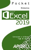 Excel 2019: Conoscere e utilizzare i fogli di calcolo. E-book. Formato EPUB ebook di Edimatica