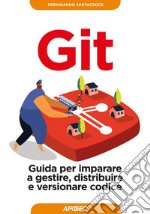 Git: Guida per imparare a gestire, distribuire e versionare codice. E-book. Formato EPUB ebook