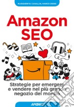 Amazon SEO: Strategie per emergere e vendere nel più grande negozio del mondo. E-book. Formato EPUB ebook