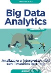 Big Data Analytics: Analizzare e interpretare dati con il machine learning. E-book. Formato EPUB ebook