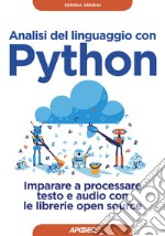 Analisi del linguaggio con Python: Imparare a processare testo e audio con le librerie open source. E-book. Formato EPUB