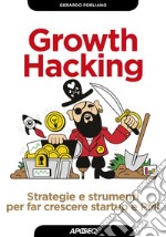 Growth Hacking: Strategie e strumenti per far crescere startup e PMI. E-book. Formato EPUB ebook