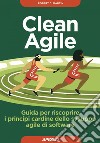 Clean Agile: Guida per riscoprire i principi cardine dello sviluppo agile di software. E-book. Formato EPUB ebook