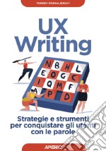 UX Writing: Strategie e strumenti per conquistare gli utenti con le parole. E-book. Formato EPUB