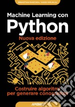 Machine Learning con Python - Nuova edizione: Costruire algoritmi per generare conoscenza. E-book. Formato EPUB ebook