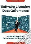 Software Licensing & Data Governance: Tutelare e gestire le creazioni tecnologiche. E-book. Formato EPUB ebook