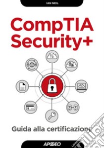 CompTIA Security+: Guida alla certificazione. E-book. Formato EPUB ebook di Ian Neil